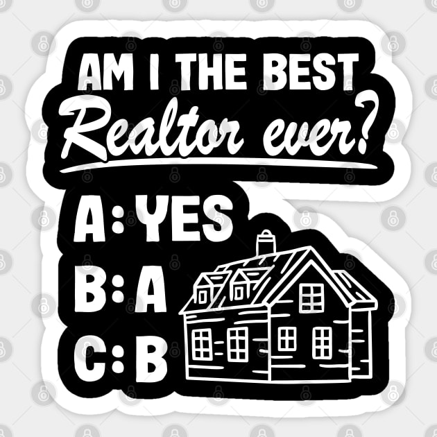 Am I The Best Realtor Real Estate Agent Funny Gift Sticker by Kuehni